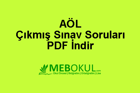 Aol Cikmis Sinav Sorulari Pdf Indir Tum Dersler Meb Okul